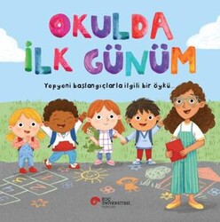 Okulda İlk Günüm - Koç Üniversitesi Yayınları