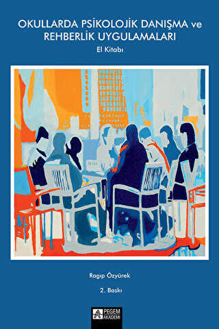 Okullarda Psikolojik Danışma ve Rehberlik Uygulamaları - Pegem Akademi Yayıncılık