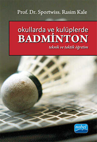 Okullarda ve Kulüplerde Badminton - Nobel Akademik Yayıncılık