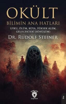 Okült Bilimin Ana Hatları Uyku, Ölüm, Rüya, Yüksek Alem, Gelecekteki Dönüşüm - 1