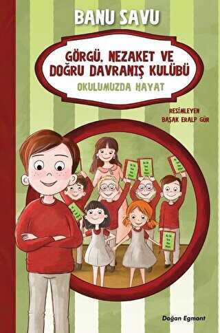 Okulumuzda Hayat 1 - Görgü Nezaket ve Doğru Davranış Kulübü - Doğan Egmont Yayıncılık