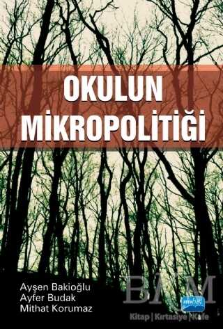 Okulun Mikropolitiği - Nobel Akademik Yayıncılık