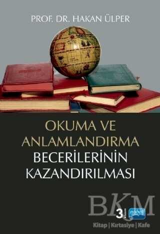 Okuma ve Anlamlandırma Becerilerinin Kazandırılması - Nobel Akademik Yayıncılık