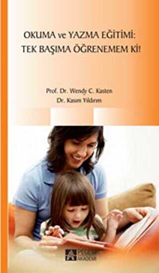 Okuma ve Yazma Eğitimi: Tek Başıma Öğrenemem ki! - Pegem Akademi Yayıncılık