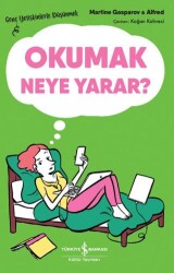 Okumak neye yarar? - İş Bankası Kültür Yayınları