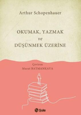 Okumak Yazmak ve Düşünmek Üzerine - 1