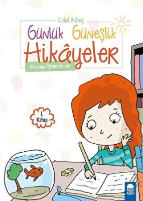 Okumayı Öğrenmek mi ? - Günlük Güneşlik Hikayeler 1. Sınıf kapağı
