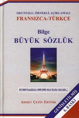 Okunuşlu, Örnekli, Açıklamalı Bilge Büyük Sözlük Fransızca – Türkçe Cilt: 1