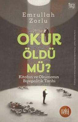 Okur Öldü mü? - Kitabın ve Okumanın Biyopolitik Tarihi - - 1