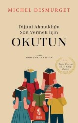 Okutun - Dijital Ahmaklığa Son Vermek İçin - İnsan Yayınları