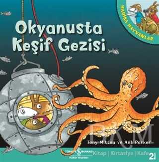 Okyanusta Keşif Gezisi - Harika Hayvanlar - İş Bankası Kültür Yayınları