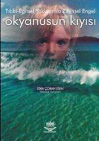 Okyanusun Kıyısı: Tıbbi-Eğitsel Yaklaşımla Zihinsel Engel - Nobel Akademik Yayıncılık