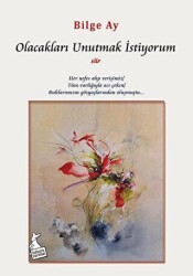 Olacakları Unutmak İstiyorum - Kanguru Yayınları