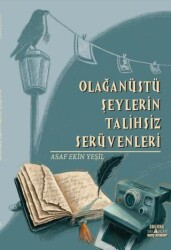 Olağanüstü Şeylerin Talihsiz Serüvenleri - Smirna Yayınları