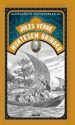 Muhteşem Orinoko - Olağanüstü Yolculuklar 47 - 1