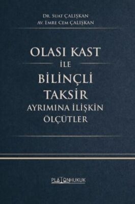 Olası Kast İle Bilinçli Taksir Ayrımına İlişkin Ölçütler - 1