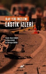 Olay Yeri İnceleme Lastik İzleri - Paradigma Akademi Yayınları