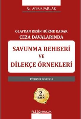 Olaydan Kesin Hükme Kadar Ceza Davalarında Savunma Rehberi ve Dilekçe Örnekleri - 1