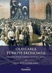 Olaylarla Türkiye Ekonomisi - Hümanist Kitap Yayıncılık