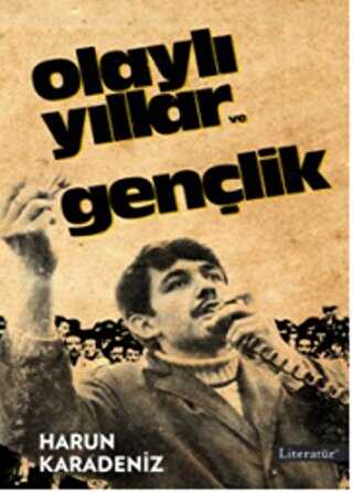 Olaylı Yıllar ve Gençlik - Literatür Yayıncılık