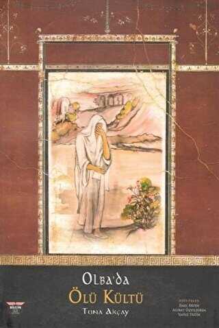 Olba`da Ölü Kültü - Bilgin Kültür Sanat Yayınları