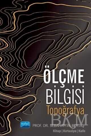 Ölçme Bilgisi - Topoğrafya - Nobel Akademik Yayıncılık