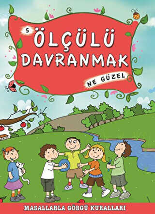 Ölçülü Davranmak Ne Güzel - Timaş Çocuk
