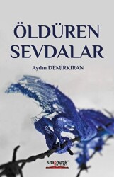 Öldüren Sevdalar - Kitapmatik Yayınları