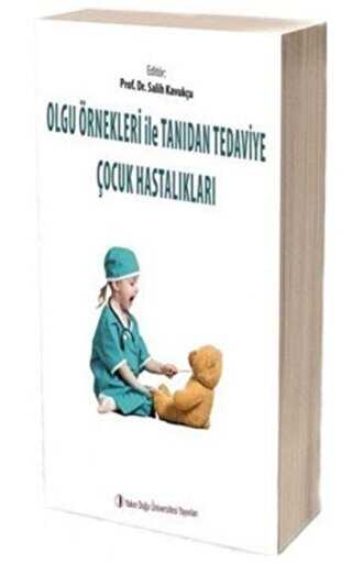 Olgu Örnekleri ile Tanıdan Tedaviye Çocuk Hastalıkları 2 Cilt - 1