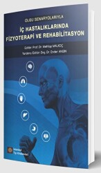 Olgu Senaryolarıyla İç Hastalıklarında Fizyoterapi ve Rehabilitasyon - İstanbul Tıp Kitabevi
