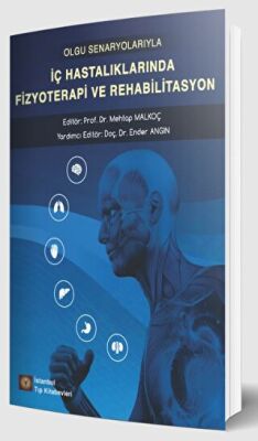 Olgu Senaryolarıyla İç Hastalıklarında Fizyoterapi ve Rehabilitasyon - 1