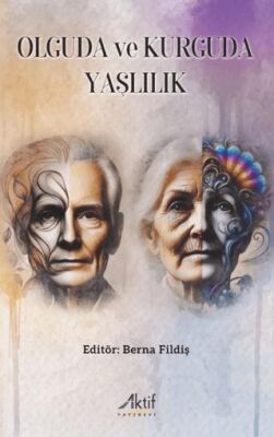 Olguda ve Kurguda Yaşlılık - 1
