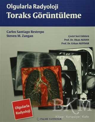 Olgularla Radyoloji Toraks Görüntüleme - Palme Yayıncılık