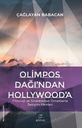 Olimpos Dağı`ndan Hollywood`a - ELMA Yayınevi