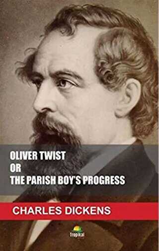 Oliver Twist or The Parish Boy`s Progress