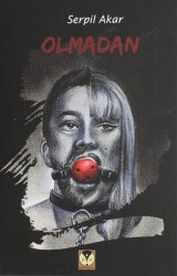 Olmadan - Dörtlük Yayınları