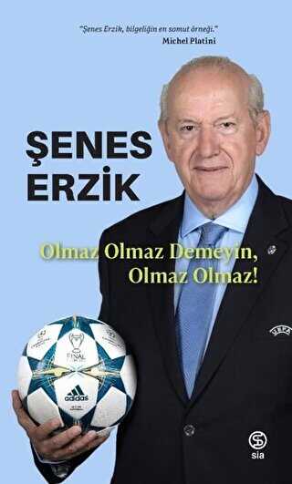 Olmaz Olmaz Demeyin Olmaz Olmaz! - Sia Kitap