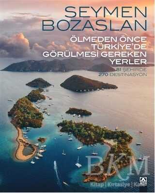 Ölmeden Önce Türkiye’de Görülmesi Gereken Yerler - Altın Kitaplar