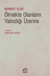 Ölmekte Olanların Yalnızlığı Üzerine - İletişim Yayınevi