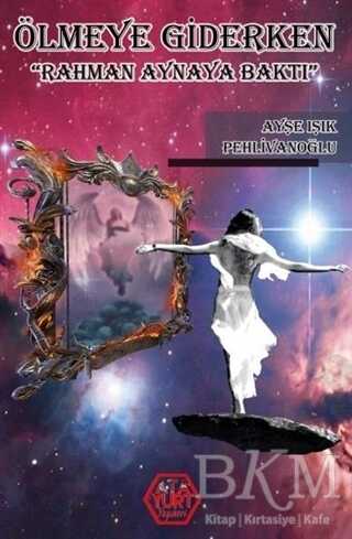 Ölmeye Giderken `Rahman Aynaya Baktı` - 1