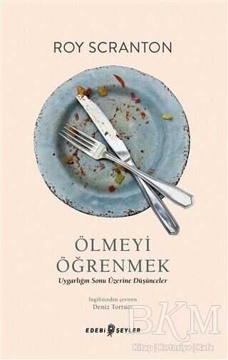 Ölmeyi Öğrenmek - Edebi Şeyler