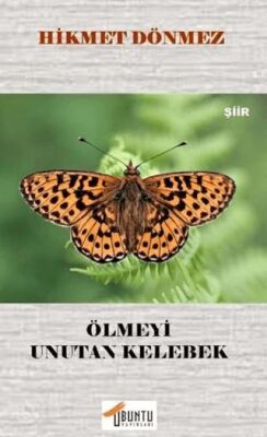 Ölmeyi Unutan Kelebek - 1