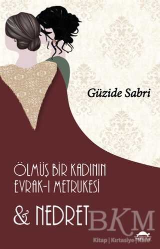 Ölmüş Bir Kadının Evrak-ı Metrukesi ve Nedret - Maya Kitap