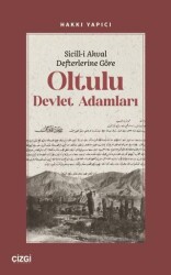 Sicill-i Ahval Defterlerine Göre Oltulu Devlet Adamları - Çizgi Kitabevi Yayınları