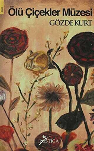 Ölü Çiçekler Müzesi - Postiga Yayınları