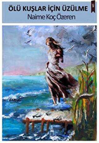 Ölü Kuşlar İçin Üzülme - Kule Kitap