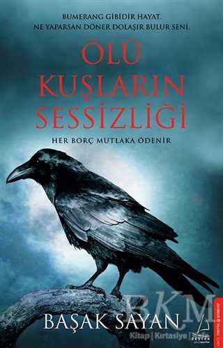 ÖLÜ KUŞLARIN SESSİZLİĞİ - Destek Yayınları