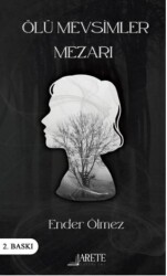 Ölü Mevsimler Mezarı - Arete Yayınları