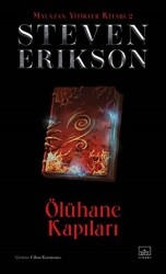 Ölühane Kapıları - Malazan Yitikler Kitabı 2 - İthaki Yayınları