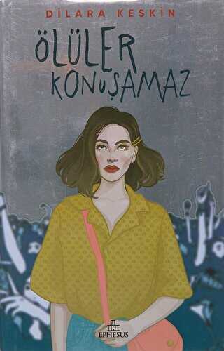 Ölüler Konuşamaz - Ephesus Yayınları